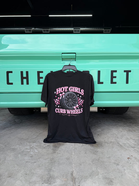 “Hot Girls Curb Wheels” T-Shirt