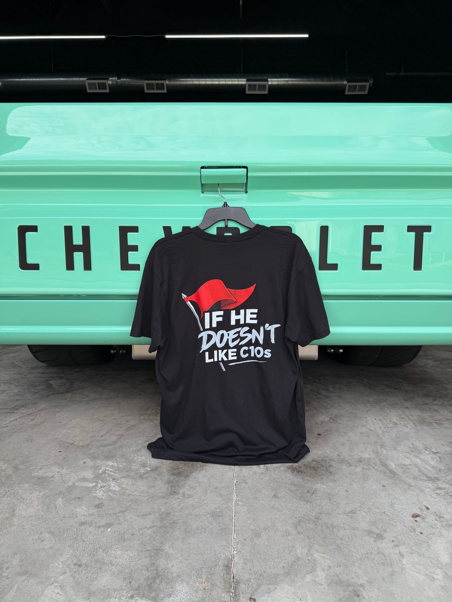 “If He Doesn’t Like C10s” T-Shirt